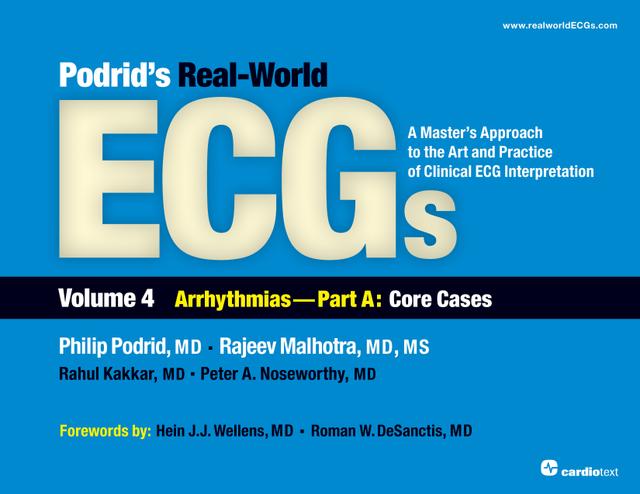 Podrid's Real-World ECGs: Volume 4A, Arrhythmias [Core Cases] by Philip Podrid, Rahul Kakkar, Rajeev Malhotra