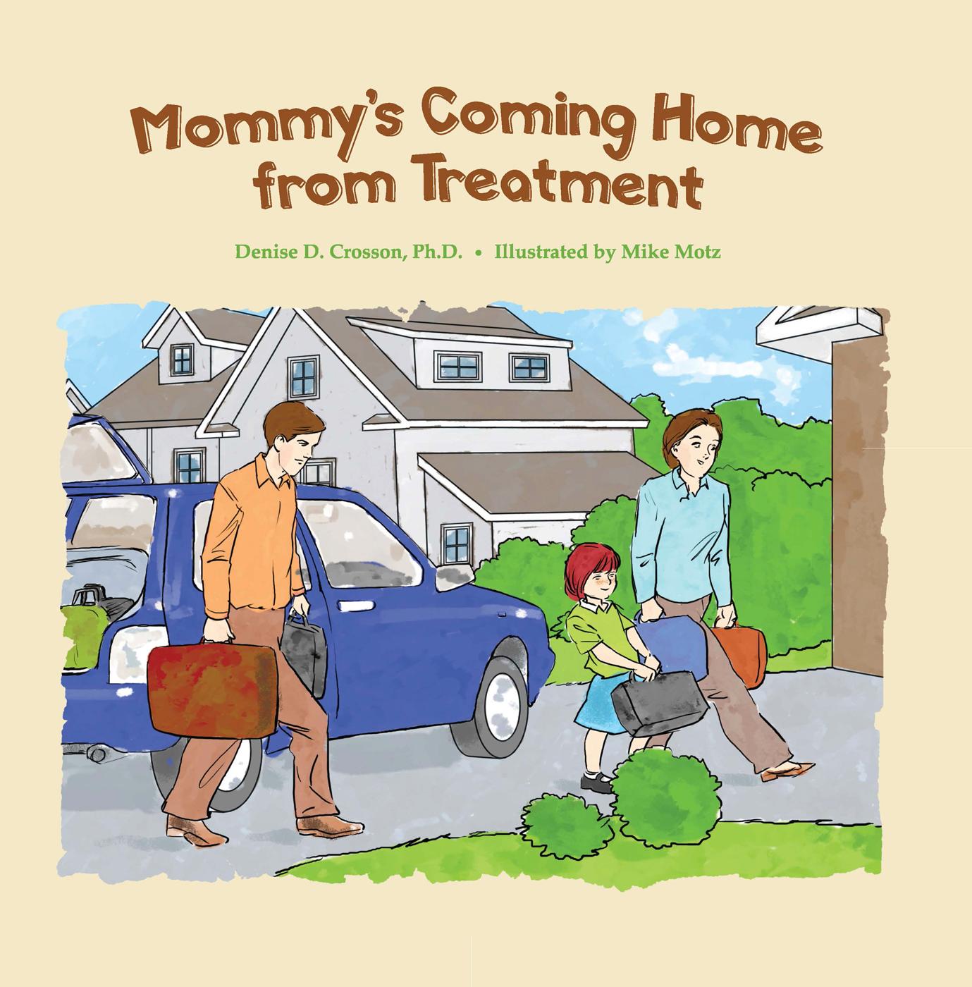 Mommy's Coming Home from Treatment