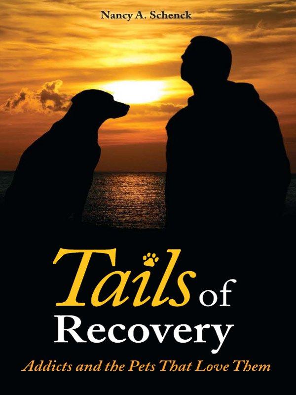Tails of Recovery by Nancy A. Schenck