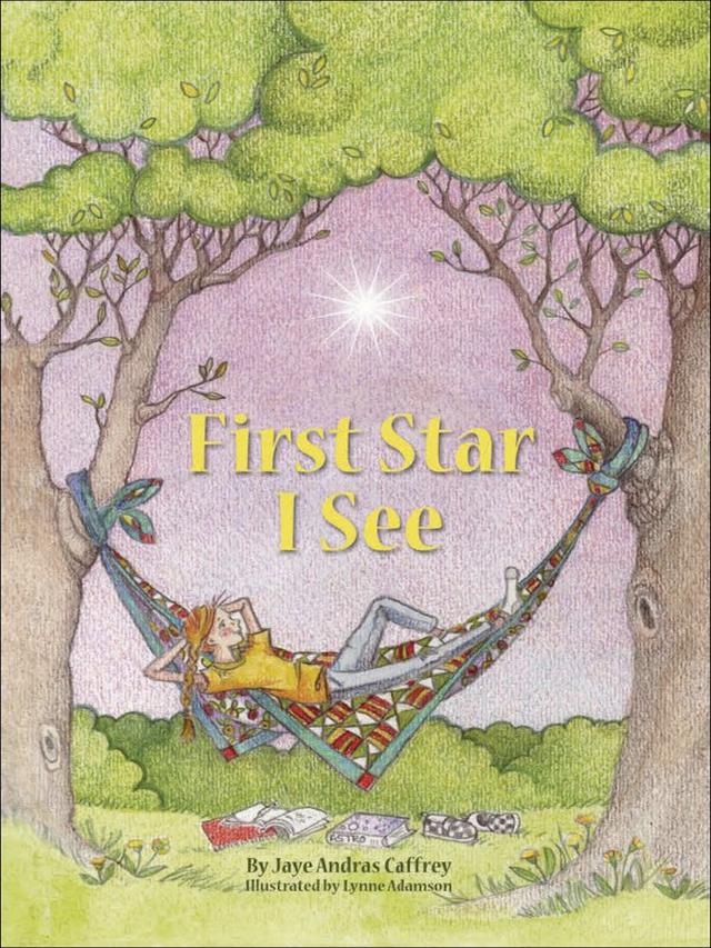 First Star I See by Jaye Andras Caffrey, Lynne Adamson