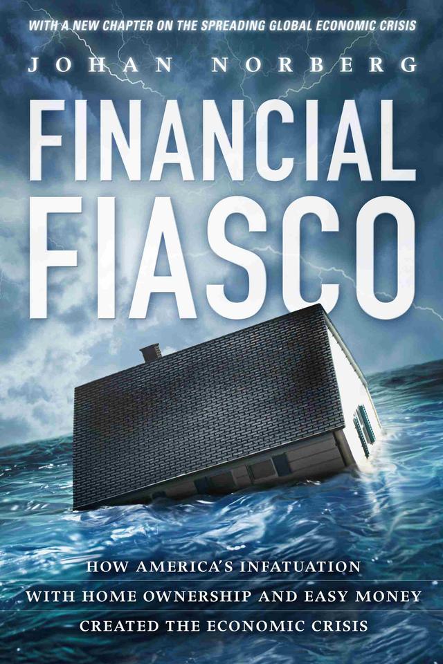 Financial Fiasco by Johan Norberg