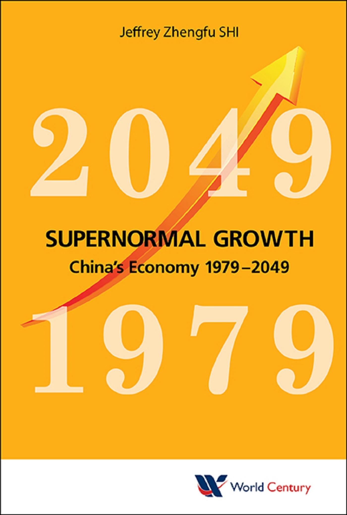 SUPERNORMAL GROWTH: CHINA'S ECONOMY 1979-2049