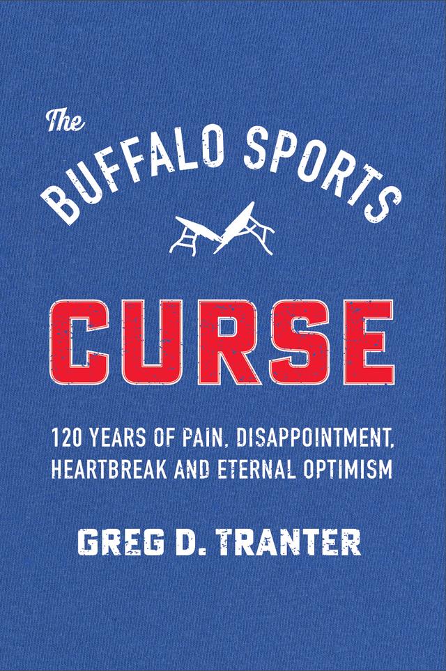 The Buffalo Sports Curse by Greg D Tranter