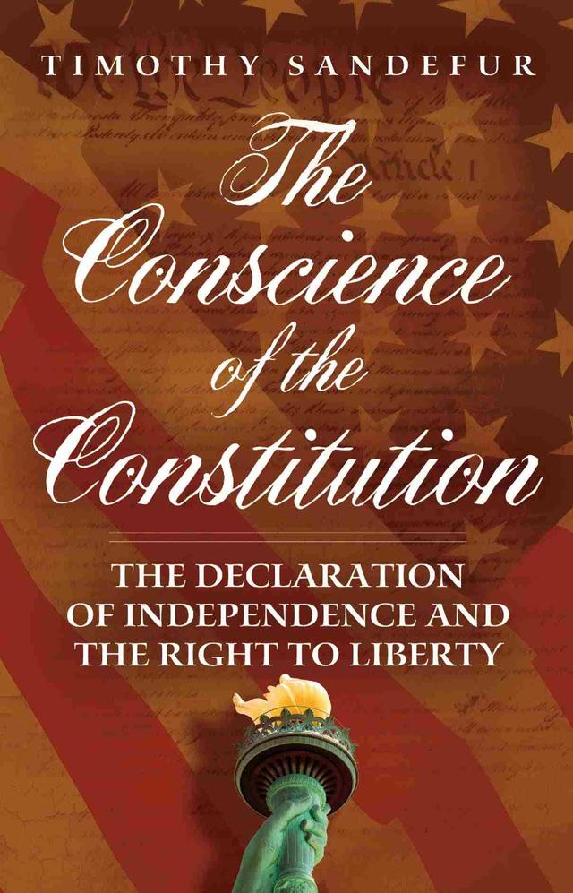 The Conscience of the Constitution by Timothy Sandefur