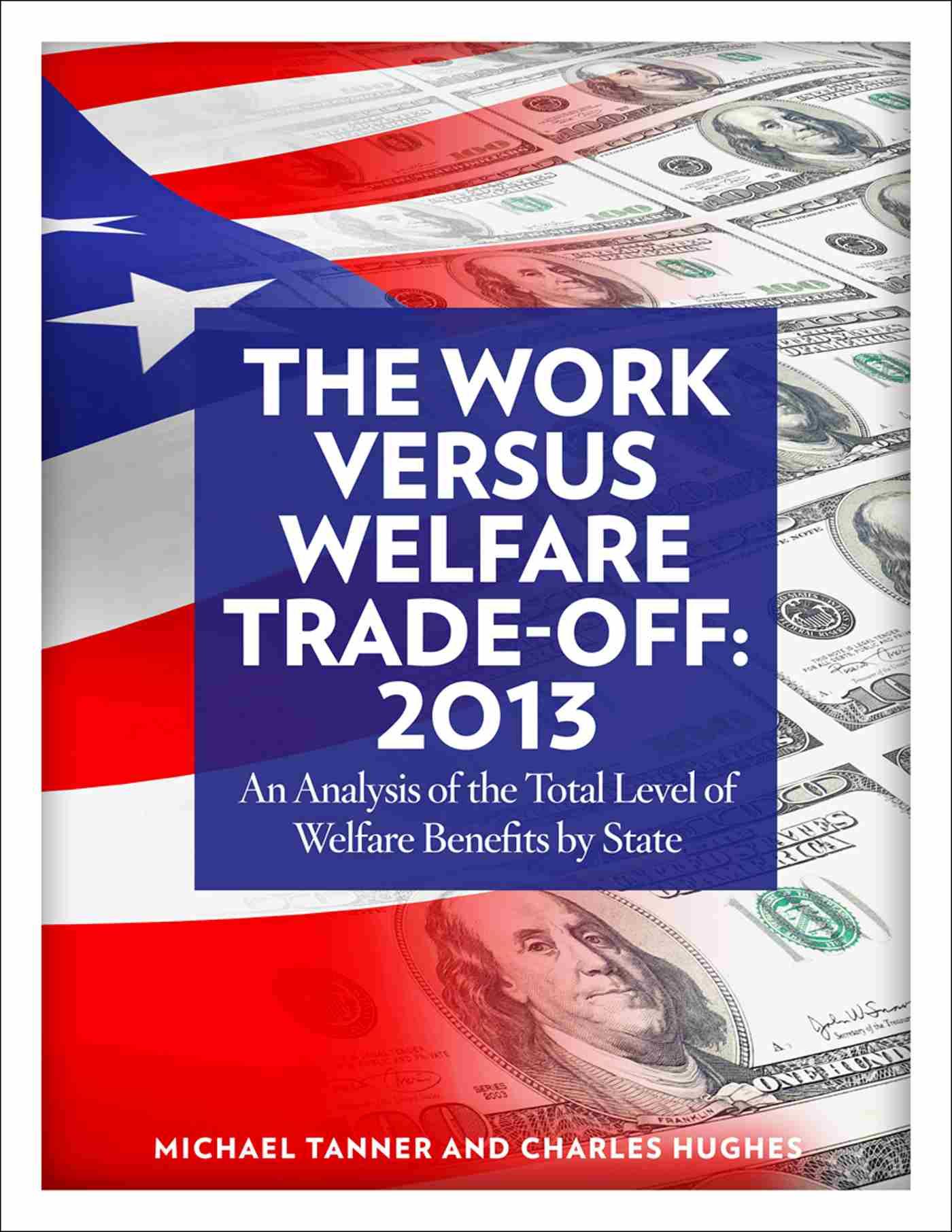 The Work Versus Welfare Trade-off: 2013