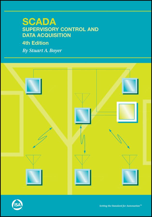 SCADA by Stuart A. Boyer