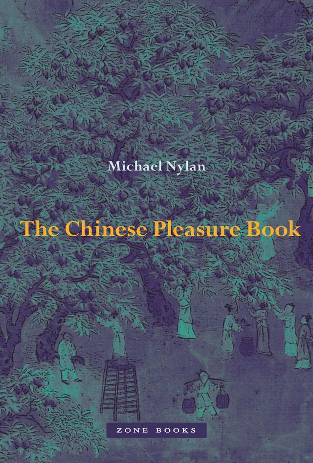 The Chinese Pleasure Book by Michael Nylan