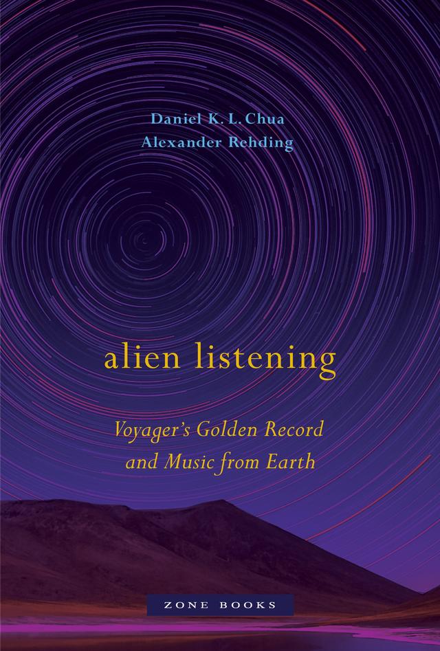 Alien Listening by Alexander Rehding, Daniel K. L. Chua