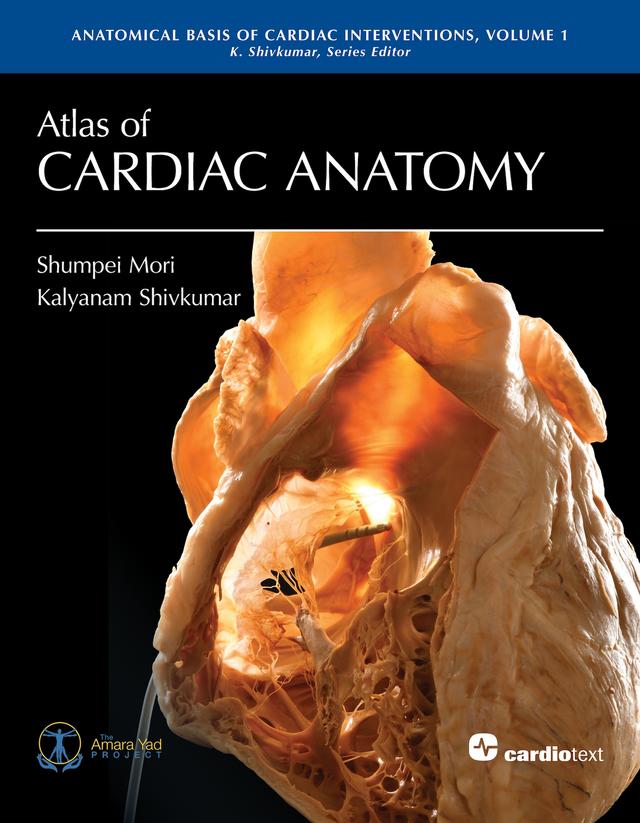 Atlas of Cardiac Anatomy by Kalyanam Shivkumar, Mori Shumpei