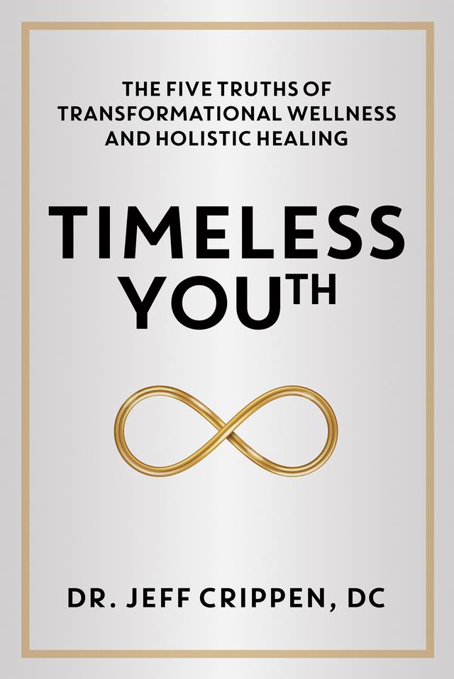 Timeless Youth by Dr. Jeff Crippen, DC