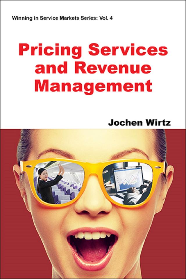 Pricing Services and Revenue Management by Jochen Wirtz