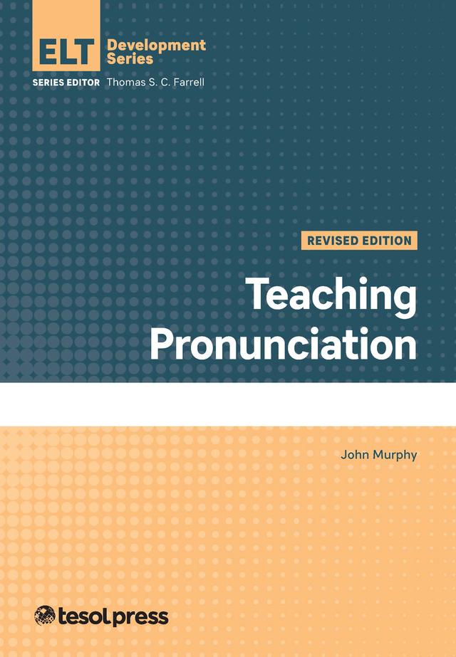 Teaching Pronunciation, Revised Edition by John Murphy, Thomas S.C. Farrell