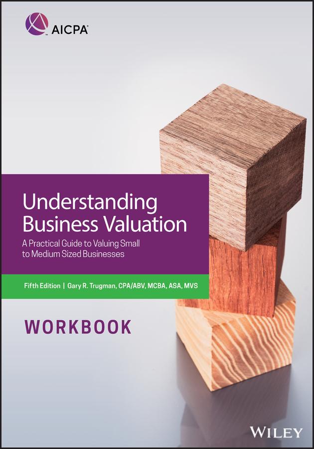 Understanding Business Valuation Workbook by Gary R. Trugman