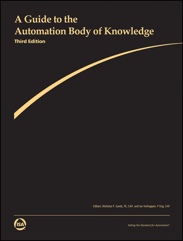 A Guide to the Automation Body of Knowledge by Ian Verhappen, Nicholas P. Sands