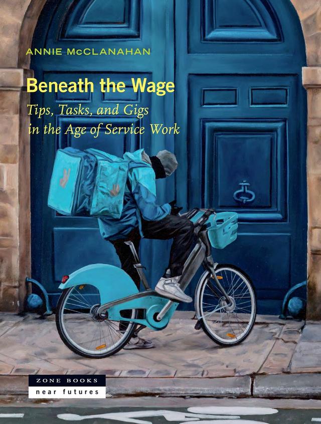 Beneath the Wage by Annie McClanahan