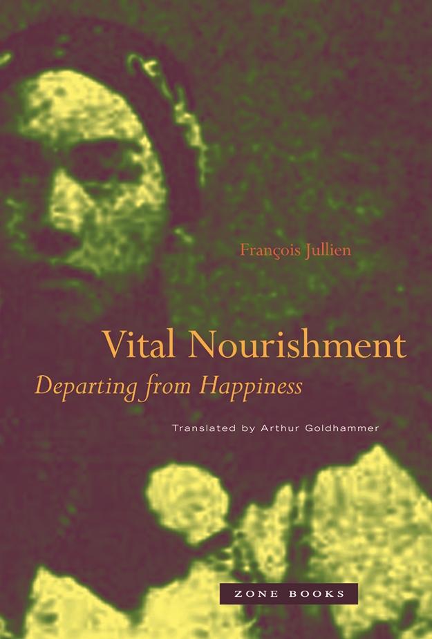 Vital Nourishment by Arthur Goldhammer, François Jullien