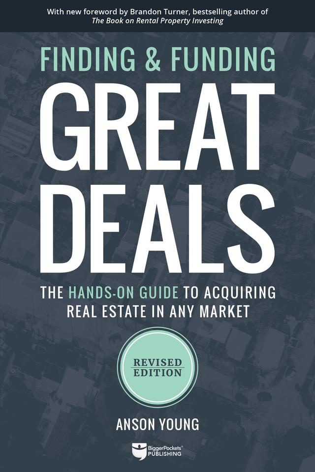 Finding and Funding Great Deals, Revised Edition by Anson Young