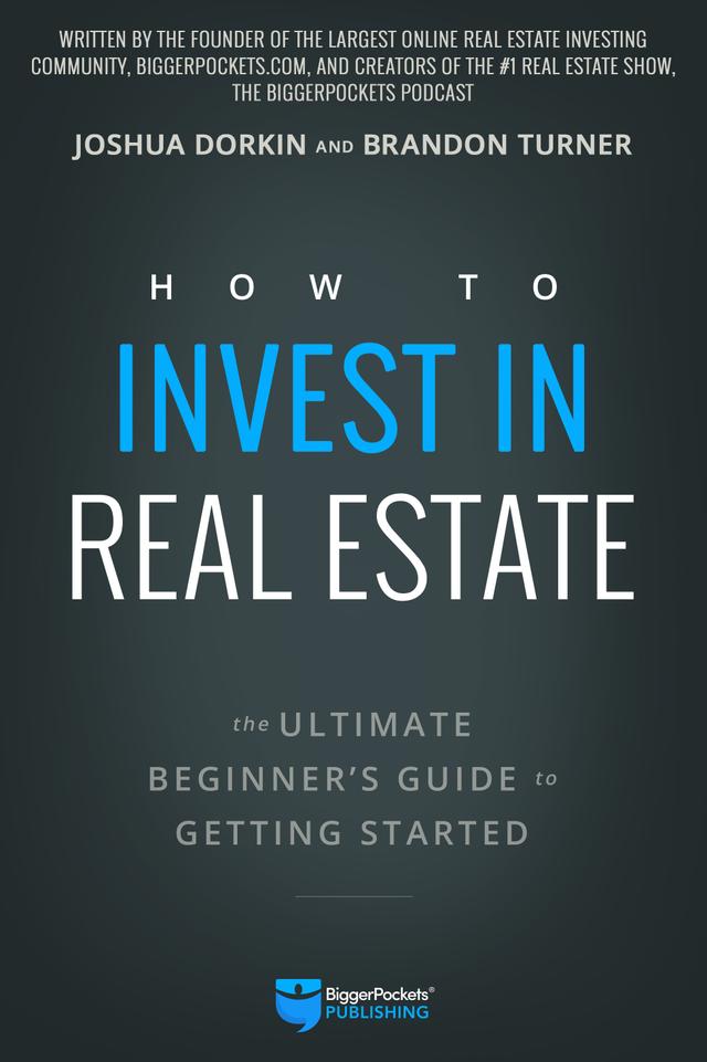 How to Invest in Real Estate by Brandon Turner