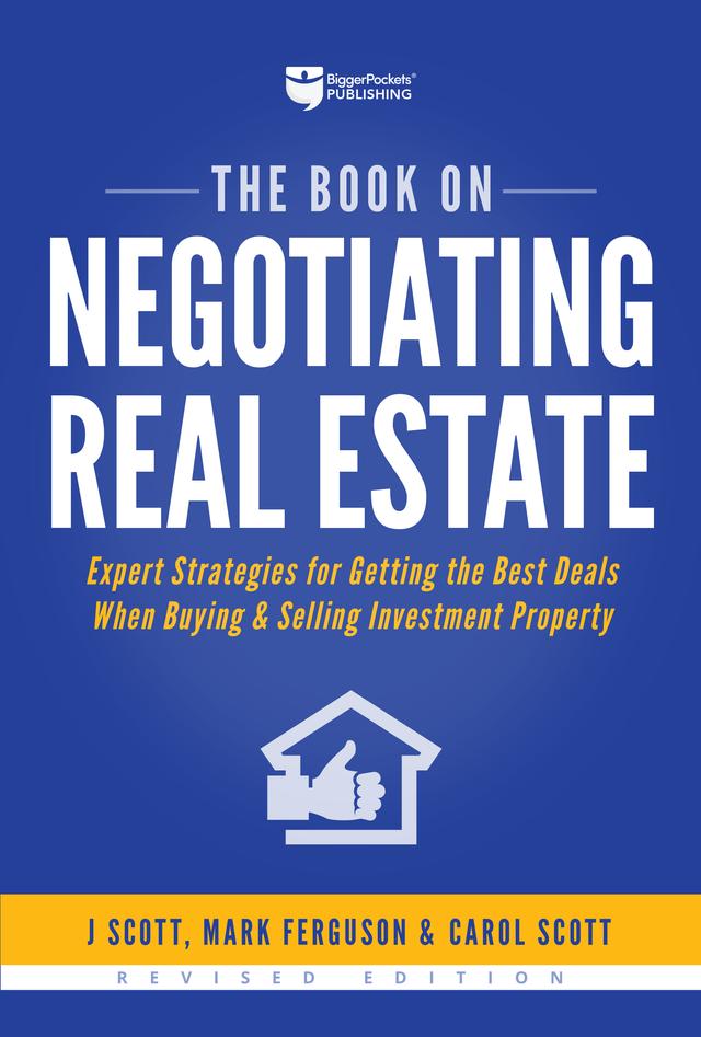 The Book on Negotiating Real Estate by J Scott