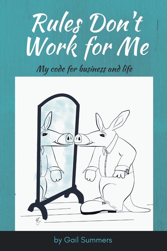 Rules Don't Work for Me by Gail Summers