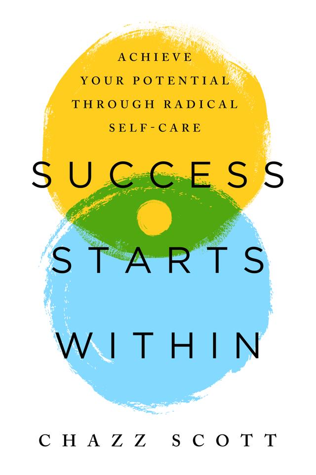 Success Starts Within by Chazz Scott