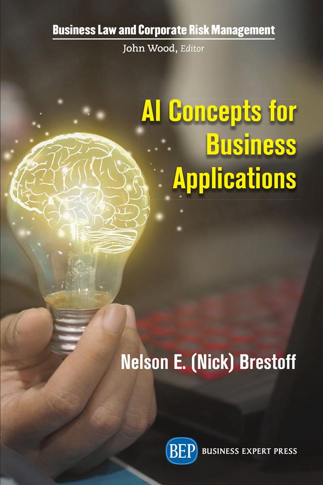AI Concepts for Business Applications by Nelson (Nick) E. Brestoff