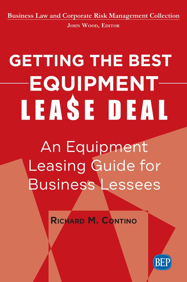 Getting the Best Equipment Lease Deal by Richard M. Contino