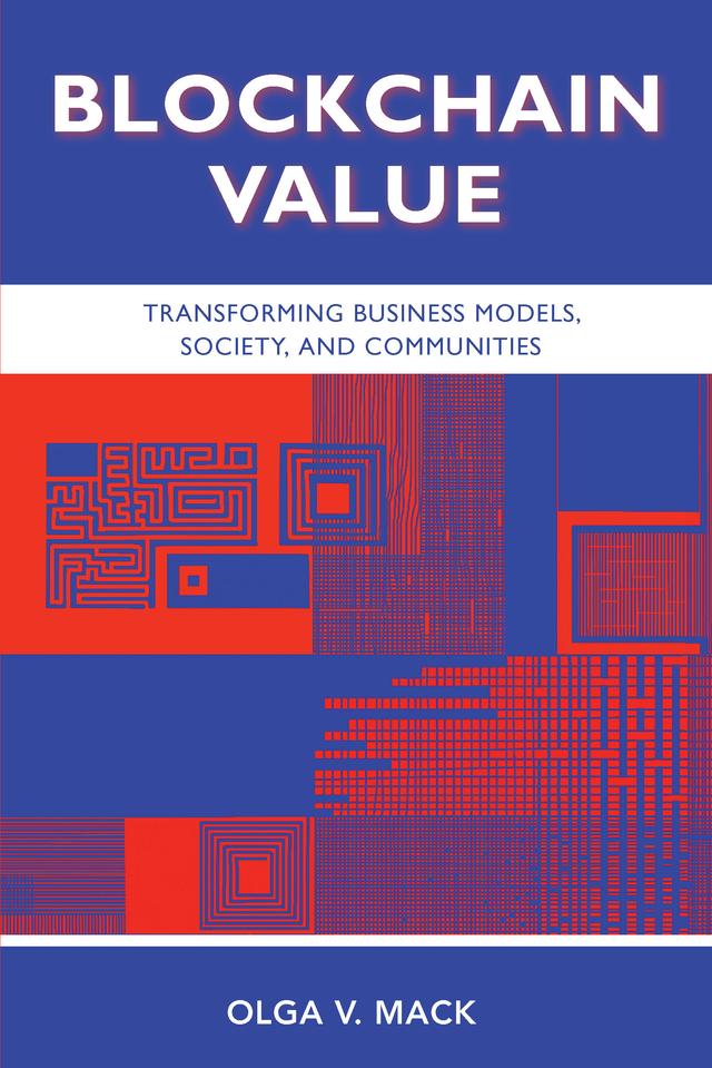 Blockchain Value by Olga V. Mack