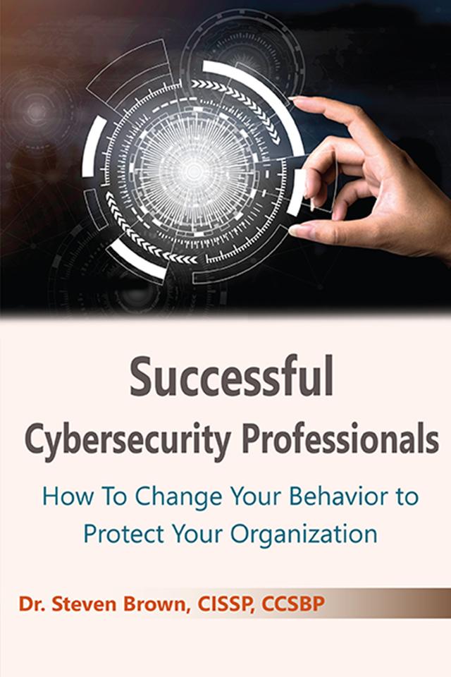 Successful Cybersecurity Professionals by Steven Brown
