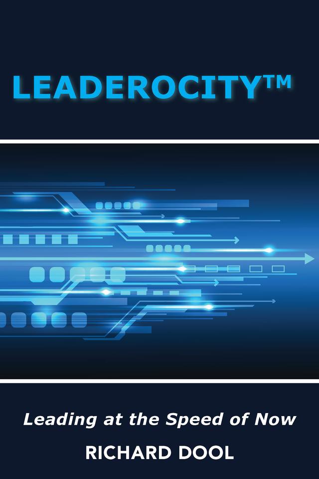 Leaderocity ™ by Richard Dool