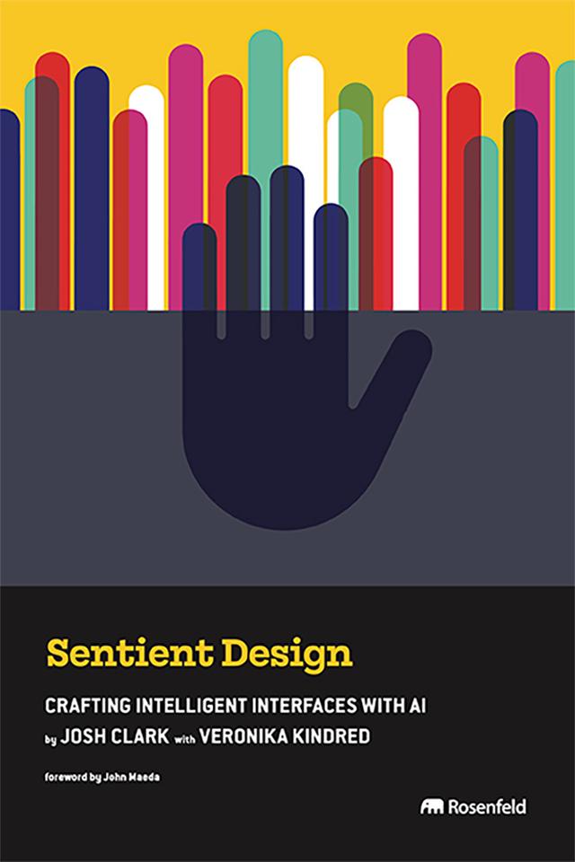 Sentient Design by John Maeda, Josh Clark, Veronika Kindred