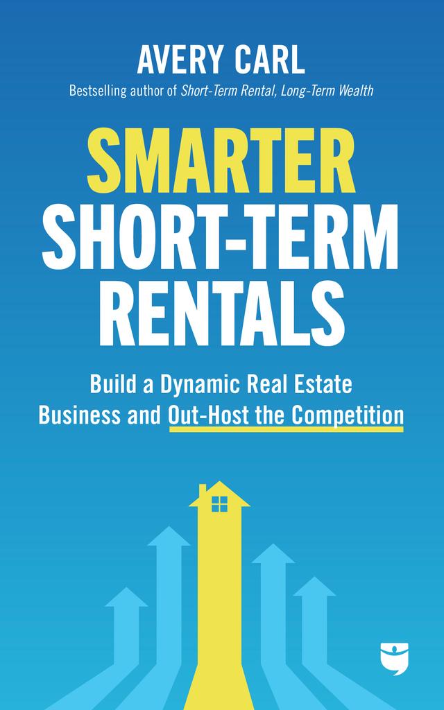 Smarter Short-Term Rentals by Avery Carl