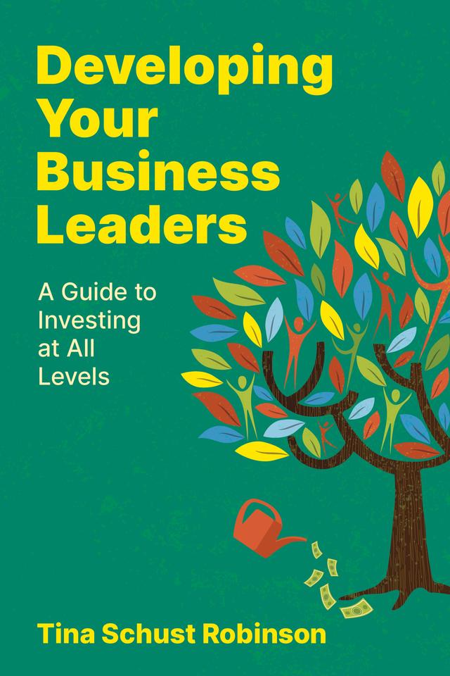 Developing Your Business Leaders by Tina Schust Robinson