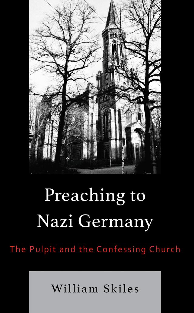 Preaching to Nazi Germany by William Skiles