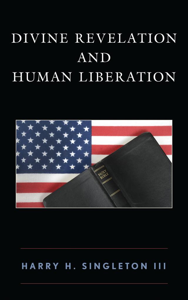 Divine Revelation and Human Liberation by Harry H. Singleton III
