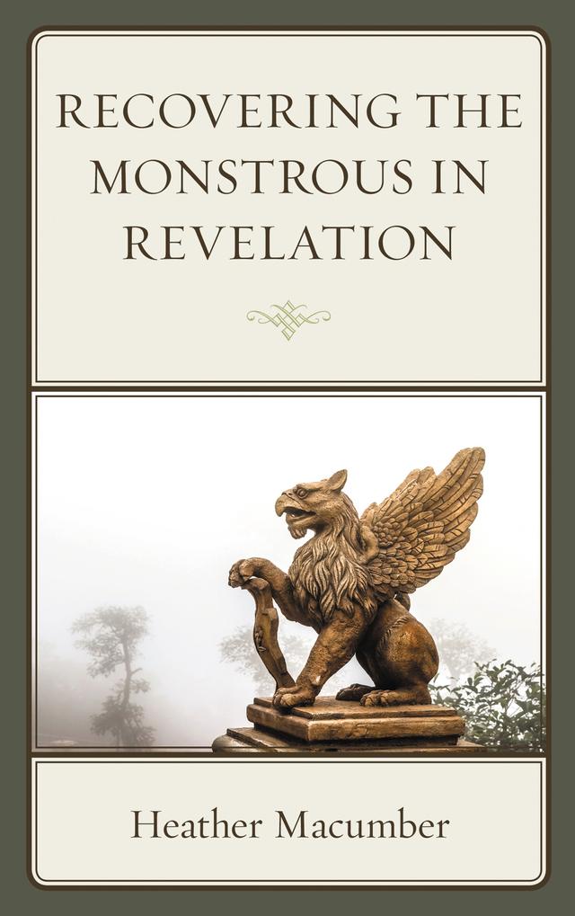 Recovering the Monstrous in Revelation by Heather Macumber