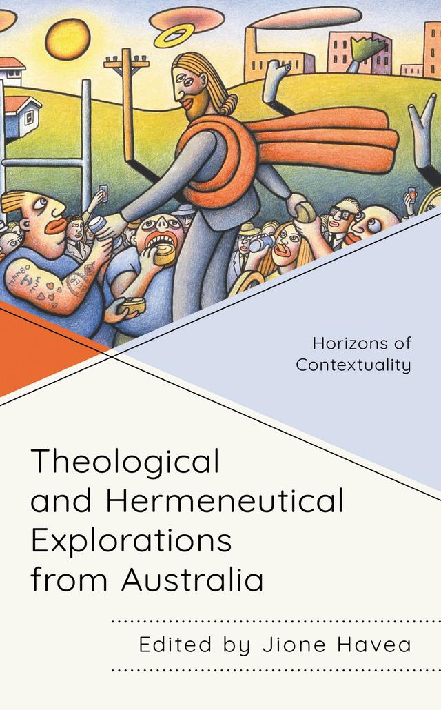 Theological and Hermeneutical Explorations from Australia by Anita J. Monro, Anne Elvey, Cathryn McKinney, Chris Budden, Clive Pearson, Cristina Lledo Gomez, Emmanuel Nathan, Jione Havea, John G. Flett, Mark G. Brett, Rod Pattenden, Seforosa Carroll, Stephen Burns