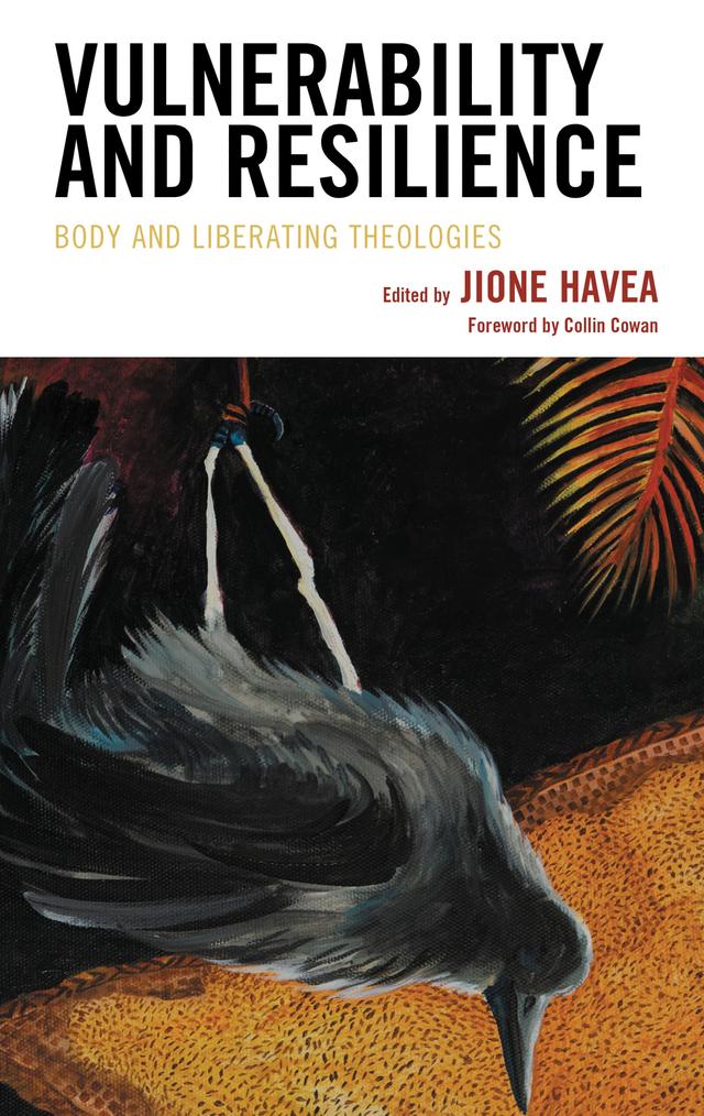 Vulnerability and Resilience by Adriaan van Klinken, Brian F. Kolia, Cláudio Carvalhaes, Collin Cowan, Dwight N. Hopkins, Jenny Te Paa Daniel, Jione Havea, Karl Hand, Luis N. Rivera-Pagán, Masiiwa Ragies Gunda, Monica Jyotsna Melanchthon, Nienke Pruiksma, Sarasvathie Reddy, Sarojini Nadar, Stephen Burns, Wanda Deifelt