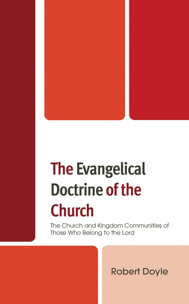 The Evangelical Doctrine of the Church by Robert Doyle