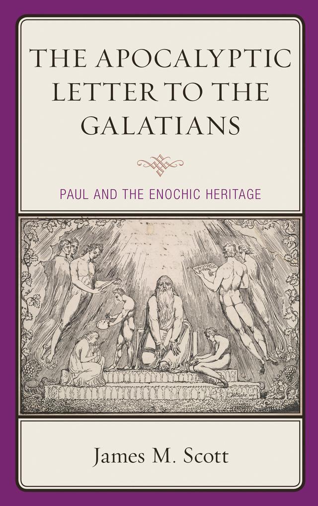 The Apocalyptic Letter to the Galatians by James M. Scott, Loren T. Stuckenbruck