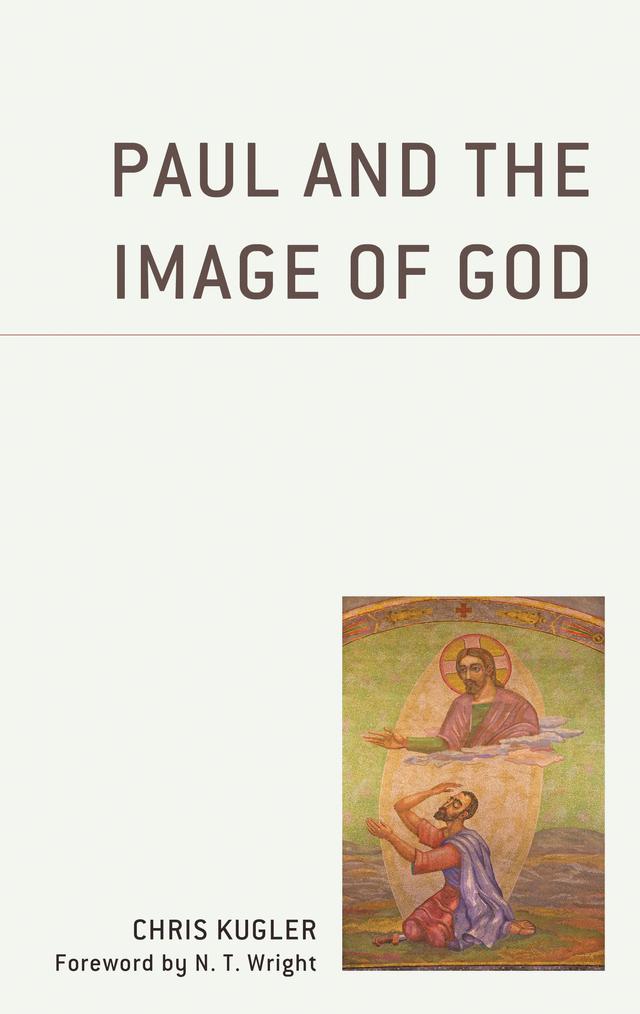 Paul and the Image of God by Chris Kugler, N. T. Wright