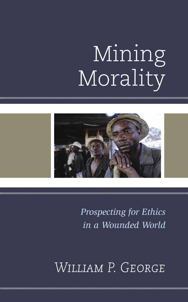 Mining Morality by William P. George