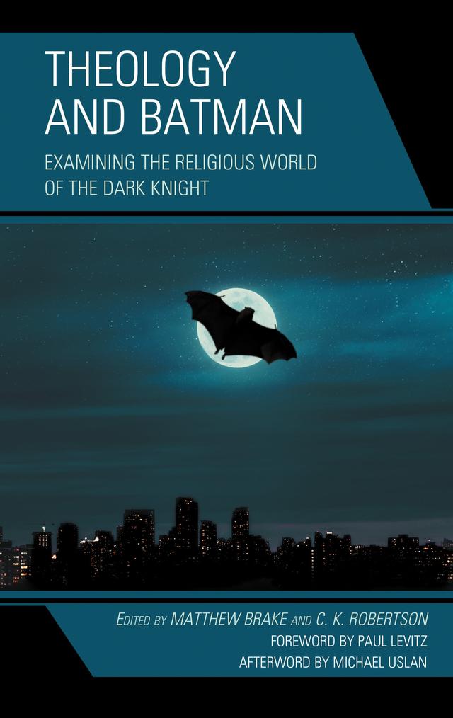 Theology and Batman by Andrew Kuzma, Armond Boudreaux, Christina M. Knopf, C. K. Robertson, Clint W. Jones, Drew McIntyre, Francesco Del Bianco, John  C. McDowell, John M. Thompson, Joseph Turner, Joshua Wise, Katherine Kelaidis, Matthew William Brake, Michael Anthony Novak, Michael D. Nichols, Michael Uslan, Paul Levitz, Peter C. Herman, Rafael Medoff, Randall M. Jensen, Ryan Haecker, Stephen Garner, Vernon W. Cisney, Wesley D. Cray