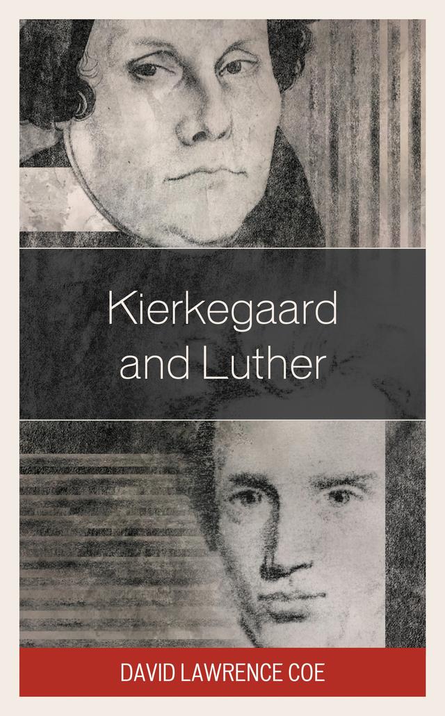 Kierkegaard and Luther by David Lawrence Coe