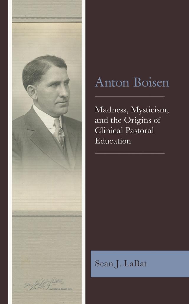 Anton Boisen by Sean J. LaBat
