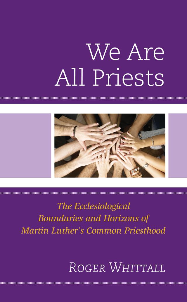 We Are All Priests by Roger Whittall