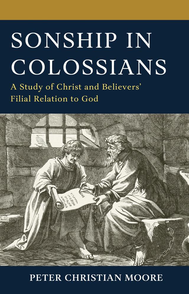Sonship in Colossians by Peter Christian Moore