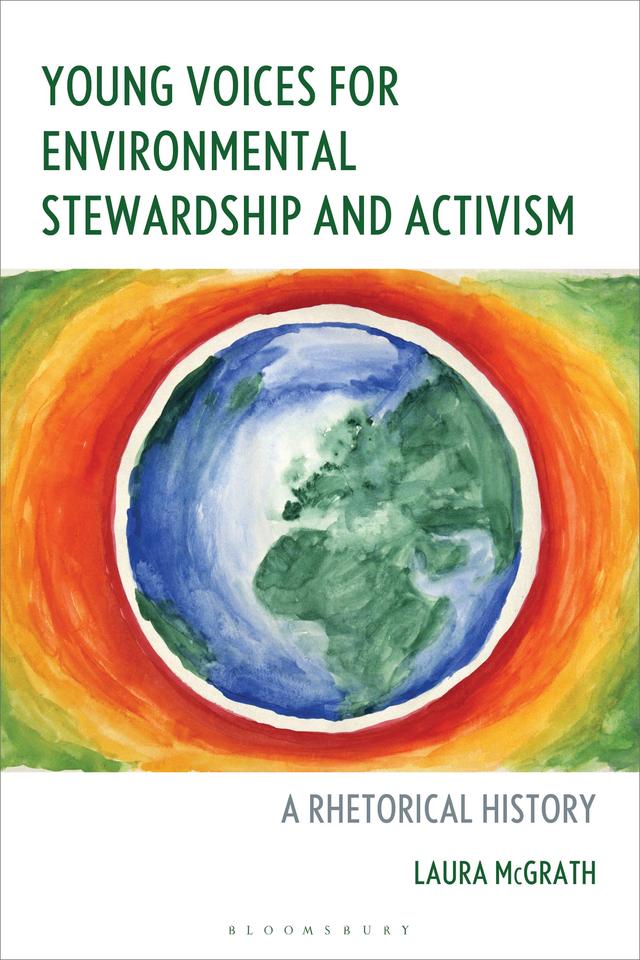 Young Voices for Environmental Stewardship and Activism by Laura McGrath