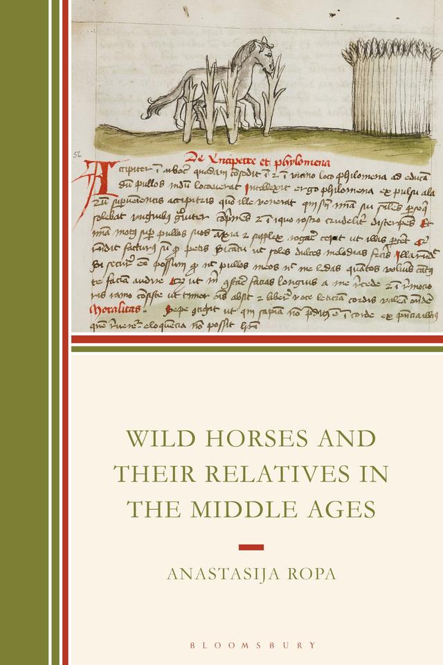 Wild Horses and Their Relatives in the Middle Ages by Anastasija Ropa