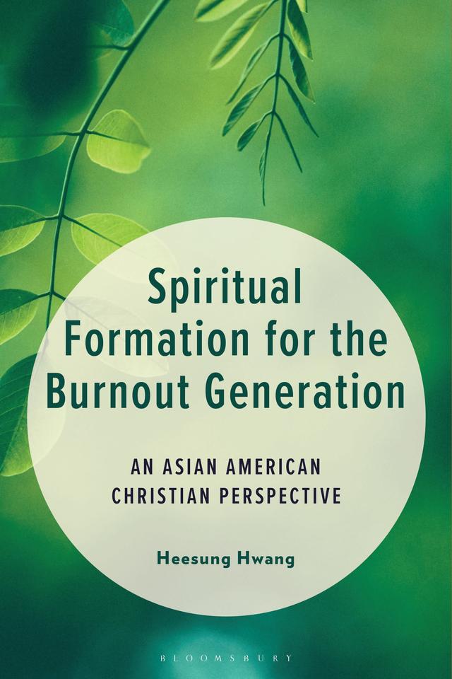 Spiritual Formation for the Burnout Generation by Heesung Hwang